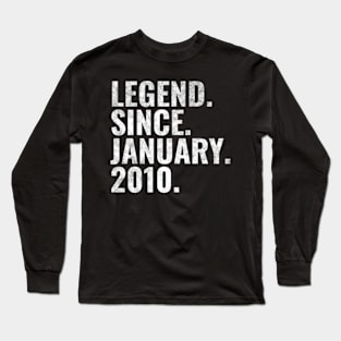 Legend since January 2010 Birthday Shirt Happy Birthday Shirts Long Sleeve T-Shirt